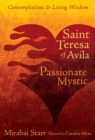 Saint Teresa of Avila : Passionate Mystic - Book