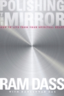 Polishing the Mirror : How to Live from Your Spiritual Heart - Book
