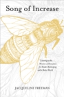 Song of Increase : Listening to the Wisdom of Honeybees for Kinder Beekeeping and a Better World - Book