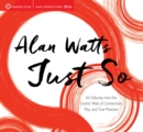 Just So : An Odyssey into the Cosmic Web of Connection, Play, and True Pleasure - Book