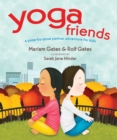 Yoga Friends : A Pose-by-Pose Partner Adventure for Kids - Book