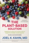 The Plant-Based Solution : America's Healthy Heart Doc's Plan to Power Your Health - Book