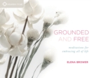 Grounded and Free : Meditations for Embracing All of Life - Book