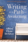 Writing as a Path to Awakening : A Year to Becoming an Excellent Writer and Living an Awakened Life - Book