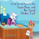 The Little Bear Who Worried Too Much : Suzie Bear and the Social Studies Test - Book