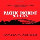 Pacific Incident 9-11-13 : Biddy and Justin Series Book Two - eBook
