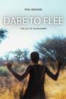Dare to Flee : The Last of the Bushmen - Book