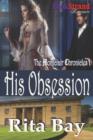 His Obsession [Montclair Chronicles 1] (Bookstrand Publishing Romance) - Book