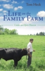 Life on the Family Farm : Under an Open Heaven - Book