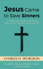 Jesus Came to Save Sinners : An Earnest Conversation with Those Who Long for Salvation and Eternal Life - Book