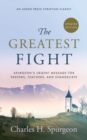 The Greatest Fight (Updated, Annotated) : Spurgeon's Urgent Message for Pastors, Teachers, and Evangelists - Book