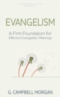 Evangelism : A Firm Foundation for Effective Evangelistic Meetings - Book