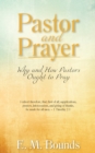Pastor and Prayer : Why and How Pastors Ought to Pray - Book
