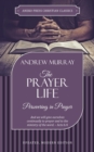 The Prayer Life : Persevering in Prayer - Book