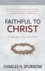 Faithful to Christ : A Challenge to Truly Live for Christ - Book