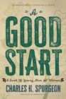 A Good Start : A Book for Young Men and Women - Book