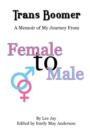 Trans Boomer : A Memoir of My Journey from Female to Male - Book