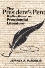 The President's Pen : Reflections on Presidential Literature - Book