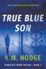 True Blue Son : A Gripping Crime Thriller - Book