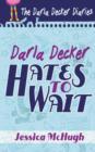 Darla Decker Hates to Wait - Book