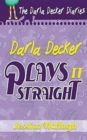 Darla Decker Plays It Straight - Book