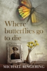 Where Butterflies Go to Die - Book