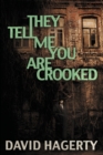 They Tell Me You Are Crooked - Book