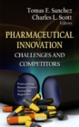 Pharmaceutical Innovation : Challenges & Competitors - Book