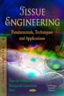 Tissue Engineering : Fundamentals, Techniques and Applications - eBook