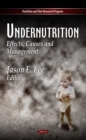Undernutrition : Effects, Causes and Management - eBook