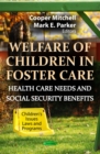 Welfare of Children in Foster Care : Health Care Needs and Social Security Benefits - eBook