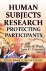 Human Subjects Research : Protecting Participants - Book