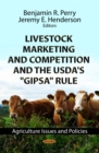 Livestock Marketing and Competition and the USDA's "GIPSA" Rule - eBook