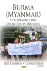 Burma (Myanmar) : Developments and United States' Interests - eBook