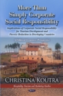 More Than Simply Corporate Social Responsibility : Implications of CSR for Tourism Development & Poverty Reduced in Less Developed Countries: A Political Economy Perspective - Book
