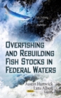 Overfishing and Rebuilding Fish Stocks in Federal Waters - eBook
