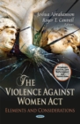 Violence Against Women Act : Elements & Considerations - Book