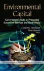 Environmental Capital : Government's Role in Protecting Ecosystem Services & Biodiversity - Book