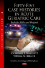 Fifty-Five Case Histories in Acute Geriatric Care Bedside Skills and Beyond - eBook