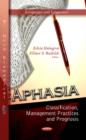 Aphasia : Classification, Management Practices & Prognosis - Book