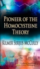 Pioneer : Exploring Homocysteine and the Causes of Arteriosclerosis, Cancer and Aging, A Memoir of Discovery, Exile and Redemption - eBook