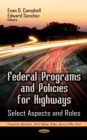 Federal Programs and Policies for Highways : Select Aspects and Roles - eBook