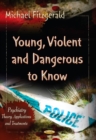 Young, Violent & Dangerous to Know - Book