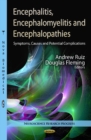 Encephalitis, Encephalomyelitis & Encephalopathies : Symptoms, Causes & Potential Complications - Book