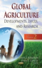 Global Agriculture : Developments, Issues & Research -- Volume 2 - Book
