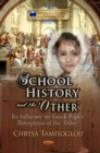 School History & the 'Other' : It's Influence on Greek Pupils' Perceptions of the 'Other' - Book