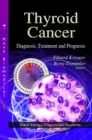 Thyroid Cancer : Diagnosis, Treatment and Prognosis - eBook