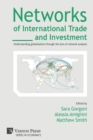 Networks of International Trade and Investment : Understanding Globalisation Through the Lens of Network Analysis - Book