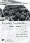 Reporting from the Wars 1850 - 2015 : The origins and evolution of the war correspondent - Book