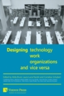 Designing Technology, Work, Organizations and Vice Versa - Book